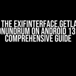 Solving the ExifInterface.getLatLong() Conundrum on Android 13: A Comprehensive Guide