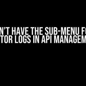 Why I don’t have the sub-menu for Azure Monitor Logs in API Management?